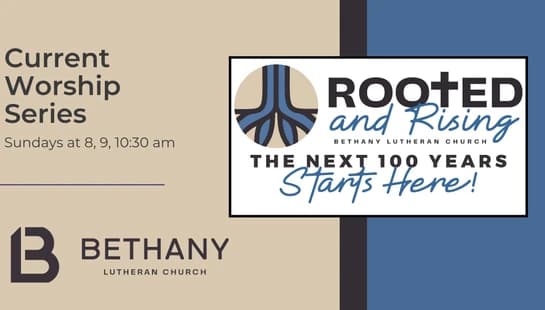 A graphic for Bethany Lutheran Church's current worship series, "Rooted and Rising." Service times are Sundays at 8, 9, and 10:30 am.